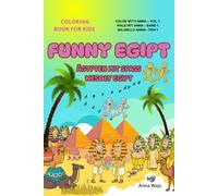Kids 4-8 coloring book: Funny Egipt-Ägypten mit Spass-Wesoły Egipt: Trilingual Edition: English- German-Polish (Color with Anna, Male mit Anna, Koloruj z Anna)