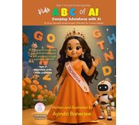 Kids ABC of AI - Everyday Adventures: The magical first step into artificial intelligence for beginners