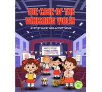 Kids Activity Book #2: The Case of the Vanishing Violin: Mystery Quest Kids Series Featuring games like Word Searches, Brain Games, and Interactive ... Solve, Discover - One Case at a Time)