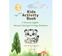 Kids Activity Book: A German-English Animal Coloring & Writing Adventure