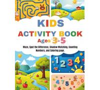 Kids Activity Book Ages 3-5: Mazes, Spot the Difference, Shadow Matching, Counting Numbers and Coloring Pages for Preschool Kids