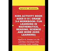 Kids Activity Book Ages 8-10 | Grade 3-4 Workbook: Fun Learning in Mathematics, Reading, Science and More: Ages 8-10, Grades 3-4 | 80 Activities | Develops Math, Reading, Science and Logical Thinking