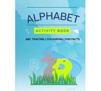 Kids Activity Book: Alphabet Book With Letter Tracing, Colouring and Interesting Facts for Little Learners | Educational Workbook