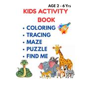 KIDS ACTIVITY BOOK: COLORING , TRACING , MAZE,PUZZLE, FIND ME