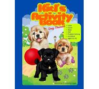 Kid's Activity Book: Dog Themed: With Dog Safety Tips (Dog Training and Body Language for Kids)
