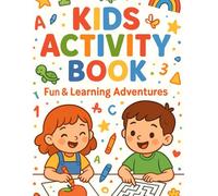 KIDS ACTIVITY BOOK: FUN & LEARNING ADVENTURE