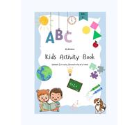 Kids Activity Book: Unleash curiosity, one activity at a time!