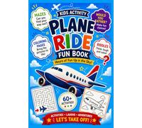 Kids Activity Plane Ride Fun Book: Hours of Fun Up in the Sky!