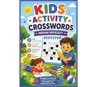 Kids Activity Puzzle: Crossword Puzzles with Easy to read print about Kids Activities, Recreation, Play | 6*9 inches, 120 Pages | 50+ Puzzles for Vacation, Holidays and Relaxation