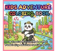 KIDS ADVENTURE COLORING BOOK: 48 Creative Activities Book on Phat Panda City Adventure for Kids Ages 4-8 Yrs