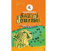 Kids African Travel Safari Journal: 4 Weeks of Writing Prompts, Activities, and Games