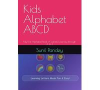 Kids Alphabet ABCD: My First Alphabet Book. A colorful journey through A to Z
