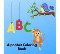 Kids Alphabet Coloring Book: Simple & Cute Alphabet Animal Coloring Book