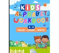Kids Alphabet Workbook: Trace, Learn, and Play with the Alphabet