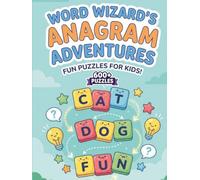 Kids Anagram Puzzle Book: 600+ Fun Letter-Finding Word Puzzles to Build Spelling, Reading & Thinking Skills