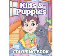 Kids and Puppies Coloring Book: Color, Play & Imagine | 30 Adorable Kids and Playful Puppies in Happy Everyday Scenes to Color | Wholesome Creative ... & Creative Play | Joyful Scenes for Fun