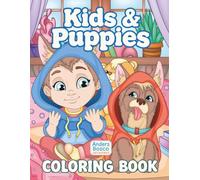 Kids and Puppies Coloring Book: Color, Play & Imagine | 30 Adorable Kids and Playful Puppies in Happy Everyday Scenes to Color | Wholesome Creative ... & Creative Play | Joyful Scenes for Fun