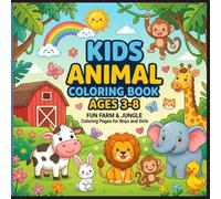 Kids Animal Coloring Book Ages 3-8: Fun Farm & Jungle Coloring Pages for Boys and Girls: 50 Easy Black and White Cute Animal Coloring Pages for Preschool and Kindergarten Learning