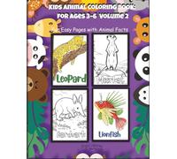 Kids Animal Coloring Book for Ages 3-6: Volume 2: 50 More Easy and Fun Animal Coloring Pages with Fascinating Facts for Toddlers and Preschoolers (Color Your Super Soul Kids)