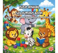 Kids Animal Colouring Book: Cute, Fun, and Easy Animals to Colour (Kids Learning Colouring Series)