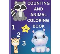 Kids Animal Counting Coloring Book for Preschool Children and Ages 2-6: Animal Coloring Book Counting To 20 for kids