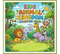 Kids Animal Kingdom Coloring Book: A Fun & Creative Animal Coloring Adventure