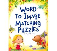Kids Animal Matching Puzzles Book: Learn Animal Names with Pictures: Picture-Based Animal Vocabulary Builder for Kids Ages 3-8