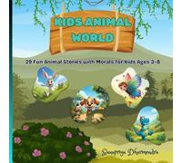 Kids Animal World: Jungle & Farm Adventures: 29 Fun Short Stories with Colorful Illustrations and Positive Morals for Children Ages 3-8