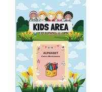 Kids Area. Rainbow Letters: Creative Alphabet Worksheets: 120 Engaging Color & Letter Activities for Early Learners (Kids Area. Smart Kids Activity Collection: Complete Learning & Development Series)