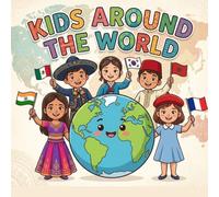 Kids Around the World: An Educational Picture Book About Different Cultures, Traditional Clothes, and Flags for Kids