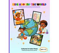 Kids Around the World - Everyday Adventures: A joyful journey of friendship, culture, and creativity!