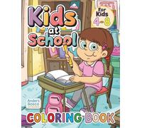 Kids at School Coloring Book: Color, Learn & Play | 30 Happy Kids Enjoying School Activities in Fun Classroom Scenes to Color | Wholesome Learning Art ... | Cheerful Classroom Scenes for Fun