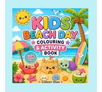 Kids Beach Colouring Book: Fun Summer Activities, Colouring and Drawing Pages, and Beach Day Memories
