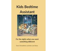 Kids Bedtime Assistant: For the Nights When You Want Something Different