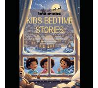 KIDS BEDTIME STORIES: Silent Nights of Wonders, Snowflakes and Santa’s Surprises Before Bedtime