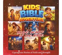 Kids Bible Adventure: Brave Hearts of the Bible: Courageous Stories of Faith and Strength