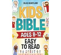 Kids Bible ages 8-12 Easy to Read: A Children's Bible with Stories for Kids, Faith-Building Lessons, and an Inspiring Adventure. 38 Stories from the Old and New Testament