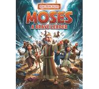 Kids Bible Story, MOSES A BRAVE LEADER: A MOVIE IN A BOOK: A cinematic, movie-like Bible storybook featuring 128 pages of beautiful 3D illustrations with consistent character designs.