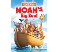 Kids Bible Story, NOAH's Big Boat: A cinematic Bible storybook with 80 pages of beautiful 3D illustrations, consistent character designs, and visually guided storytelling.