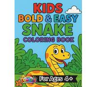 Kids Bold And Easy Snake Coloring Book: 40 Simple Large Print Easy to Color Designs of Friendly Snakes for Kids Ages 4 and Up and Seniors