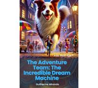 Kids' Book Age 7 - The Adventure Team: The Incredible Dream Machine (Turma da Aventura)