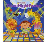 KIDS BOSSA presents Disco Night Fever [韓国版]