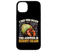 Kids Boys Girls I Did The Math Answer Pet Hermit Crab Lover Carcasa para iPhone 14 Plus
