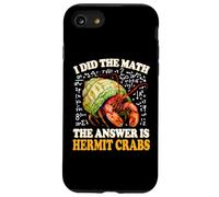 Kids Boys Girls I Did The Math Answer Pet Hermit Crab Lover Carcasa para iPhone SE (2020) / 7/8