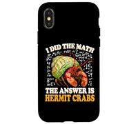 Kids Boys Girls I Did The Math Answer Pet Hermit Crab Lover Carcasa para iPhone X/XS
