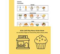 Kids Cafe Play Menu Order Book: Pretend Cafe Order Forms for Kids: Over 144 Menu Pages Designed for Cut-Out Play, Math, Money, Addition & Creative Role-Play