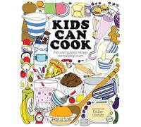 Kids Can Cook: Fun and Yummy Recipes for Budding Chefs