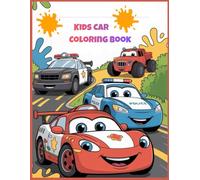 Kids Car Coloring Book: Kids Car Coloring Book for Boys and Girls - Cute Vehicles, Trucks, and Race Cars to Color for Ages 3-8