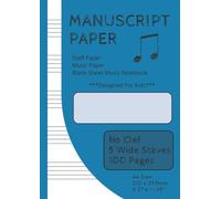 Kids/Childrens Manuscript Paper | Staff Paper | Music Paper | Blank Sheet Music Notebook | 100 Pages | No Clef | 5 Wide Staves per Page: A4 Size ... x 297mm) (Savage Manuscript/Staff Books)