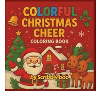 Kids Christmas Coloring Book - 40 Fun and Festive Holiday Pages with Activities, Puzzles, and Colouring for Children: Perfect Christmas Gift for Boys and Girls